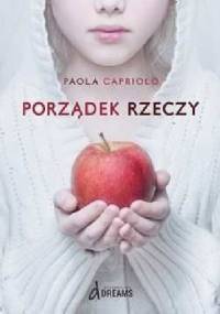 Porządek rzeczy - Paola Capriolo