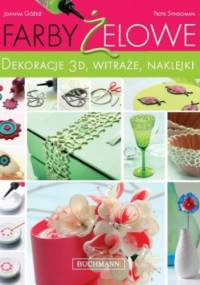Farby żelowe. Dekoracje 3D, witraże, naklejki - Piotr Syndoman, Joanna Góźdź