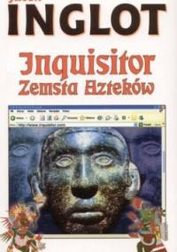 Inquisitor. Zemsta Azteków - Jacek Inglot