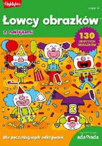 Łowcy obrazków. Dla początkujących odkrywców. Część 4 - praca zbiorowa