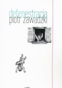 Defenstracja - Piotr Zawadzki