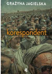Korespondent - Grażyna Jagielska