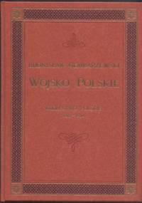 Wojsko Polskie - Królestwo Polskie 1815-1830 - Bronisław Gembarzewski