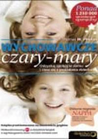 Wychowawcze czary-mary. Odzyskaj spokój w domu i ciesz się z posiadania dziecka - Thomas W. Phelan