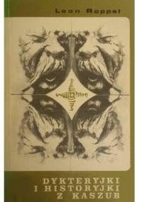 Dykteryjki i historyjki z Kaszub - Leon Roppel