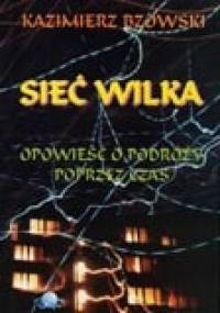 Sieć Wilka. Opowieść o podróży poprzez czas - Kazimierz Bzowski