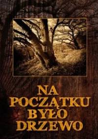 Na początku było drzewo - praca zbiorowa