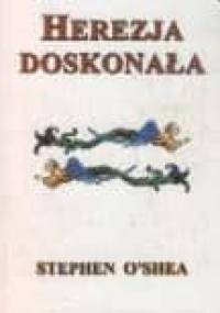 Herezja doskonała: światoburcze życie oraz zagłada średniowiecznych katarów - Stephen O'Shea