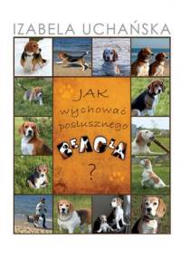 Jak wychować posłusznego beagla - Izabela Uchańska