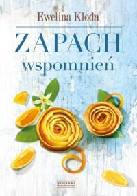 Zapach wspomnień - Ewelina Kłoda
