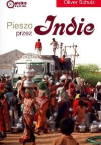Pieszo przez Indie - Oliver Schulz