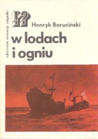 W lodach i ogniu - Henryk Boruciński