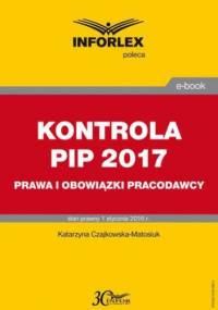 KONTROLA PIP 2017 prawa i obowiązki - Katarzyna Czajkowska-Matosiuk