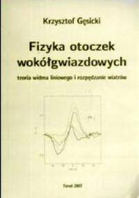 Fizyka otoczek wokółgwiazdowych Teoria widma liniowego i rozpędzania wiatrów Fizyka otoczek wokółgwiazdowych Teoria widma liniowego i rozpędzania wiatrów - Krzysztof Gęsicki