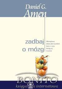 Zadbaj o mózg - Daniel G. Amen
