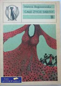 Całe życie Sabiny - Helena Boguszewska