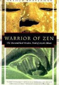 Warrior of Zen. The Diamond-hard Wisdom Mind of Suzuki Shosan - Arthur Braverman