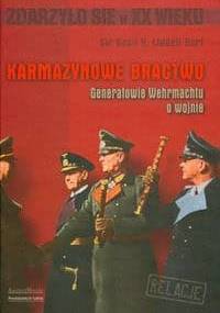 Karmazynowe bractwo. Generałowie Wehrmachtu o wojnie - Sir Basil Henry Liddell Hart