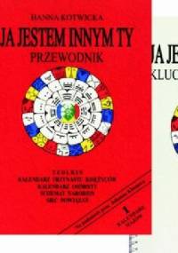 Ja Jestem Innym Ty. Przewodnik i Klucz Do Kalendarza Majów - Hanna Kotwicka