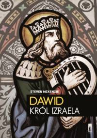 Dawid, król Izraela - Steven L. McKenzie
