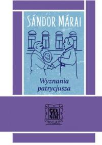Wyznania patrycjusza - Sándor Márai