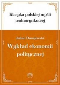 Wykład ekonomii politycznej - Julian Dunajewski