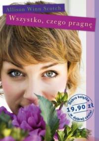 Wszystko, czego pragnę - Allison Winn Scotch