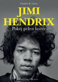 Jimi Hendrix. Pokój pełen luster - Charles R. Cross