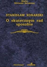 O skutecznym rad sposobie - Stanisław Konarski