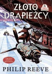 Złoto drapieżcy - Philip Reeve