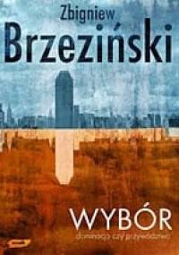 Wybór. Dominacja czy przywództwo. - Zbigniew Brzeziński