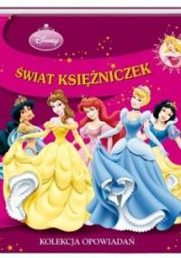 Świat Księżniczek. Kolekcja opowiadań. - Walt Disney, praca zbiorowa