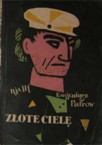 Złote cielę - Eugeniusz Pietrow, Ilja Ilf
