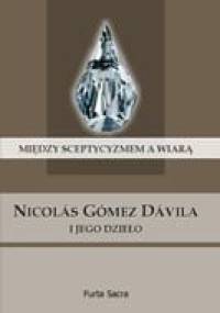 Między sceptycyzmem a wiarą. Nicolás Gómez Dávila i jego dzieło - Nicolás Gómez Dávila