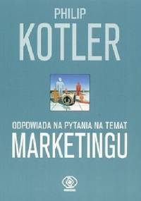 Philip Kotler odpowiada na pytania na temat marketingu - Philip Kotler