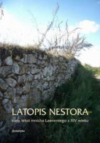 Latopis Nestora. Stary tekst mnicha Ławrentego z XIV wieku - Nestor Ławrenty