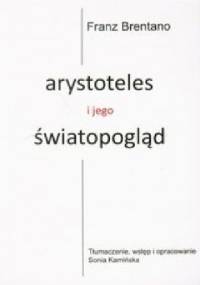Arystoteles i jego światopogląd - Franz Brentano