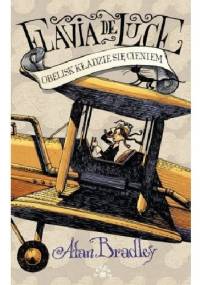 Obelisk kładzie się cieniem - Alan Bradley