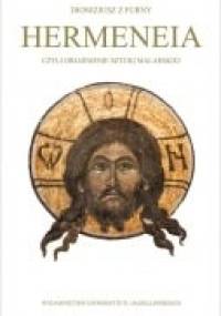 Hermeneia czyli Objaśnienie sztuki malarskiej - Dionizjusz z Furny