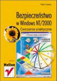 Bezpieczeństwo w Windows NT/2000. Ćwiczenia praktyczne - Piotr Czarny