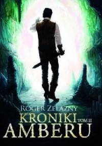 Kroniki Amberu. Tom 2 - Roger Zelazny