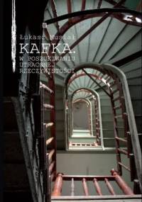 Kafka. W poszukiwaniu utraconej rzeczywistości - Łukasz Musiał