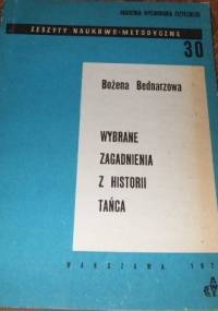 Wybrane zagadnienia z historii tańca - Bożena Bednarzowa