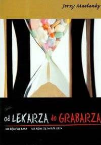 Od lekarza do grabarza - Jerzy Maslanky