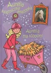 Aurelia ma kłopoty - Diana Kimpton