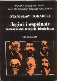 Jogini i wspólnoty. Nowoczesna recepcja hinduizmu - Stanisław Tokarski