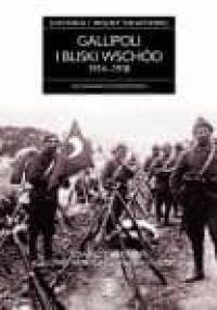 Historia I wojny światowej 5. Gallipoli i Bliski Wschód 1914-1918 - Edward J. Erickson