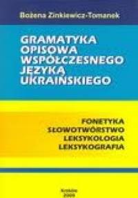 Gramatyka opisowa współczesnego języka ukraińskiego - Bożena Zinkiewicz-Tomanek