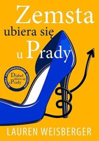 Zemsta ubiera się u Prady. Powrót diabła - Lauren Weisberger