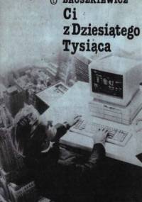 Ci z Dziesiątego Tysiąca - Jerzy Broszkiewicz